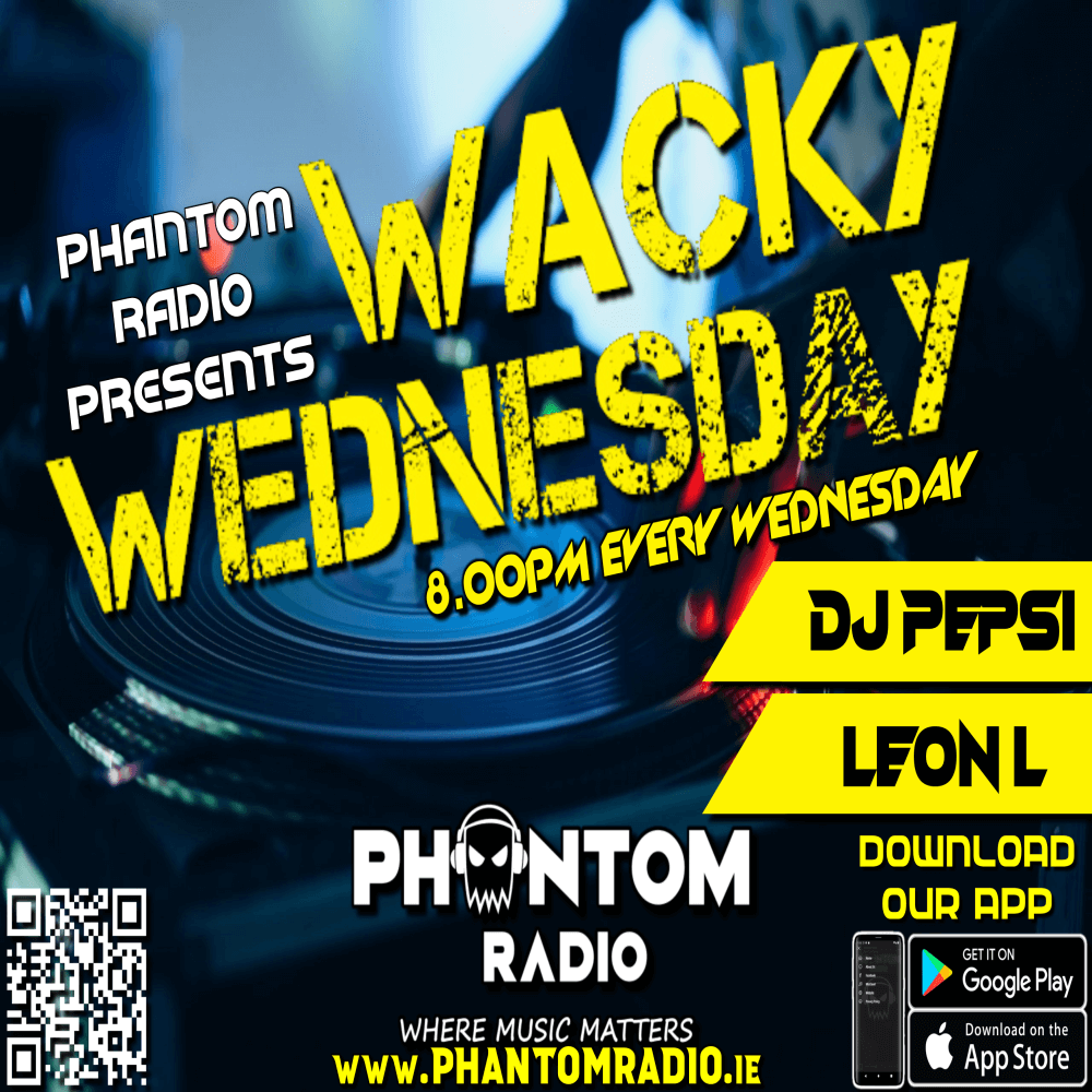 Wacky Wednesday Phantom Radio Ireland